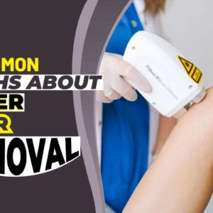5 Common Myths About Laser Hair Removal