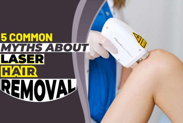 5 Common Myths About Laser Hair Removal