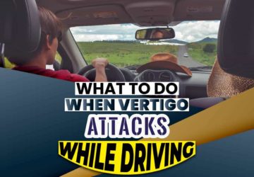 What To Do When Vertigo Attacks While Driving