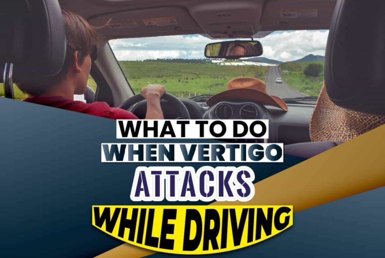 What To Do When Vertigo Attacks While Driving