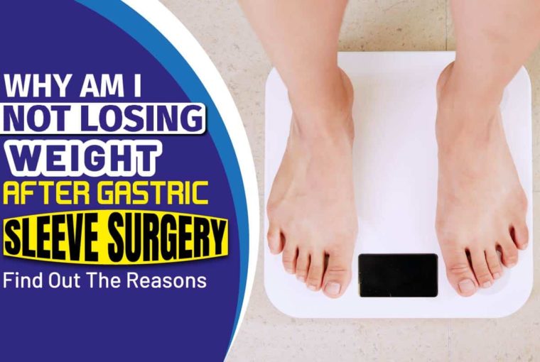 Why Am I Not Losing Weight After Gastric Sleeve Surgery