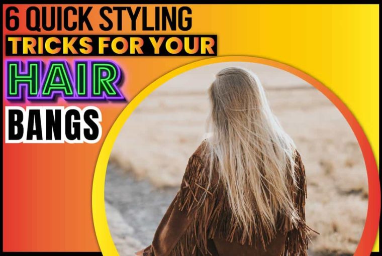 6 Quick Styling Tricks for Your Hair Bangs