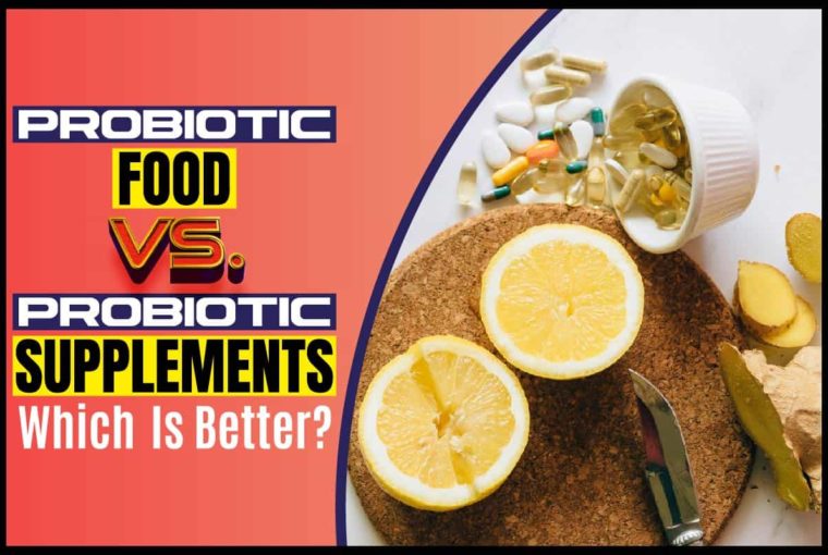Probiotic Foods vs. Probiotic Supplements
