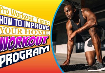 How To Improve Your Home Workout Program