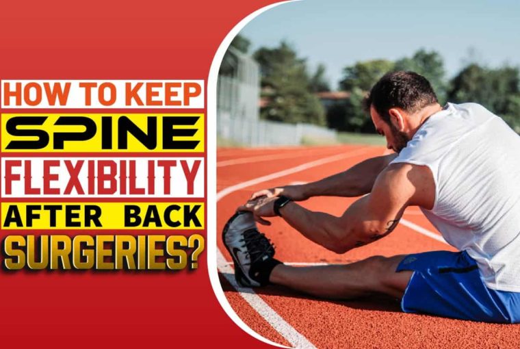 How To Keep Spine Flexibility After Back Surgeries