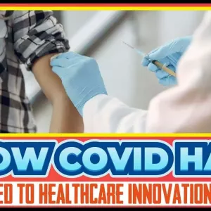 How COVID Has Led To Healthcare Innovations