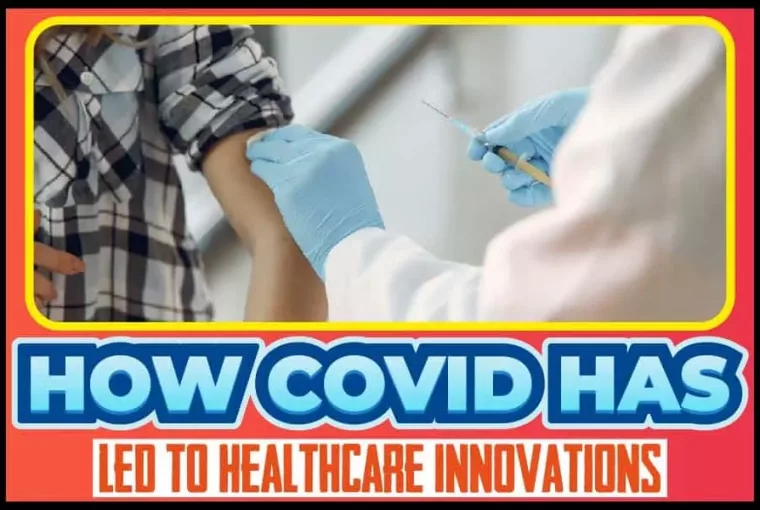 How COVID Has Led To Healthcare Innovations