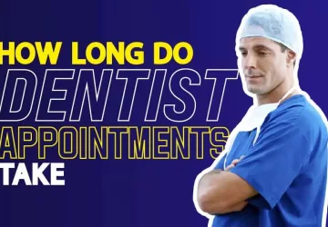 How Long Do Dentist Appointments Take
