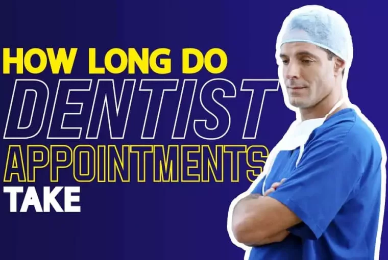 How Long Do Dentist Appointments Take