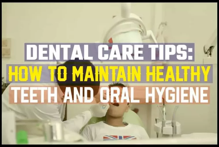 How To Maintain Healthy Teeth And Oral Hygiene