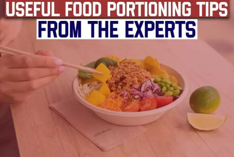 Useful Food Portioning Tips From the Experts