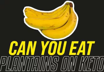 Can You Eat Plantains On Keto