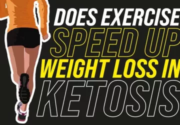 Does Exercise Speed Up Weight Loss In Ketosis