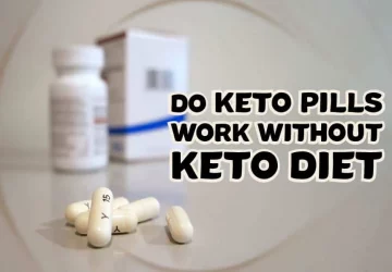 Do Keto Pills Work Without Keto Diet