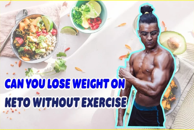 Can You Lose Weight On Keto Without Exercise