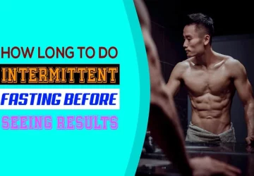 How Long To Do Intermittent Fasting Before Seeing Results