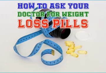 How To Ask Your Doctor For Weight Loss Pills