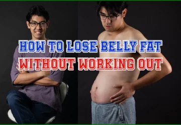 How To Lose Belly Fat Without Working Out