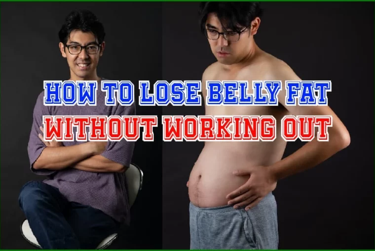 How To Lose Belly Fat Without Working Out