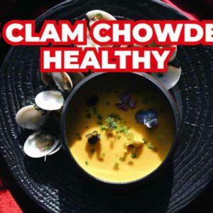 Is Clam Chowder Healthy