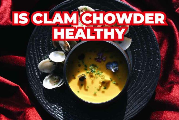Is Clam Chowder Healthy