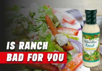 Is Ranch Bad For You