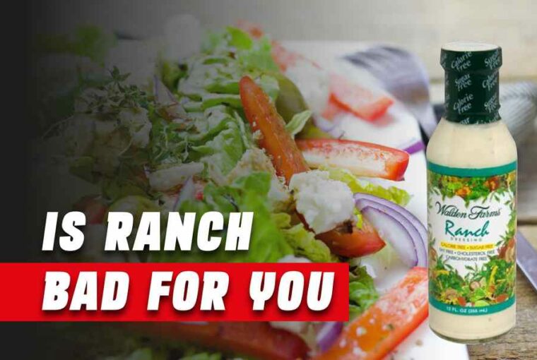 Is Ranch Bad For You