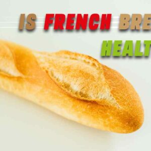 Is French Bread Healthy