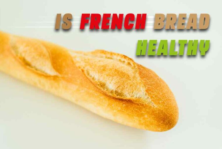 Is French Bread Healthy